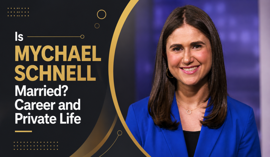 Is Mychael Schnell Married